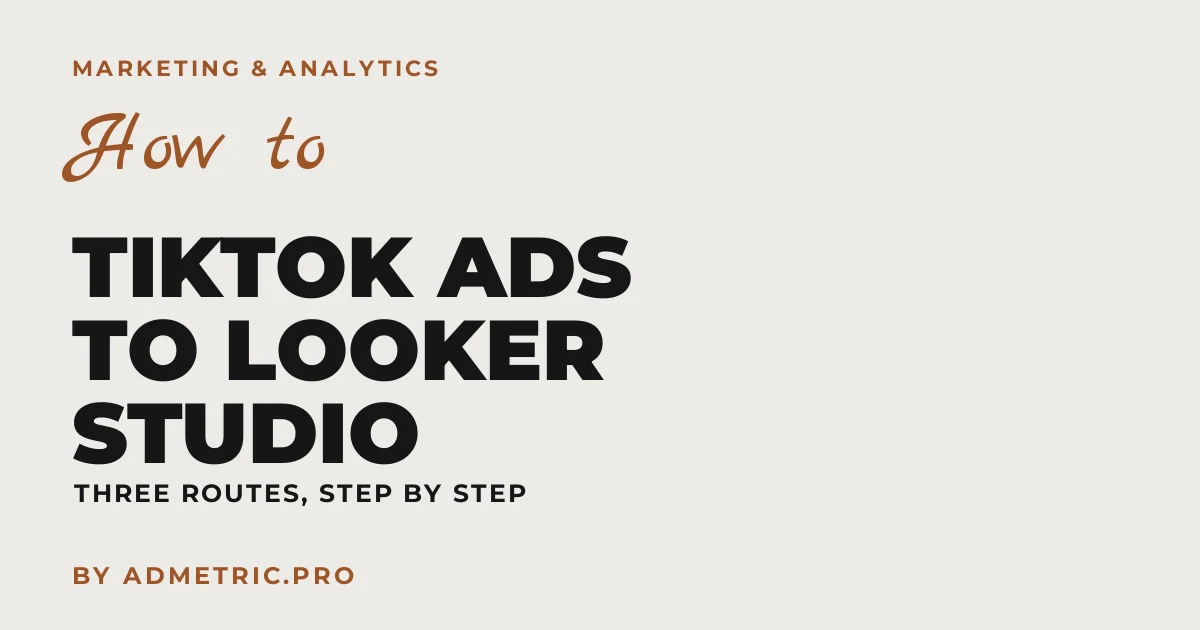 Cómo conectar TikTok Ads a Looker Studio (guía 2026)