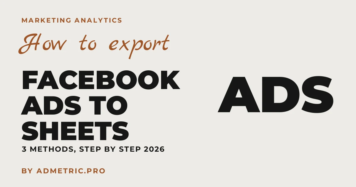 Cómo exportar datos de Facebook Ads a Google Sheets (2026)